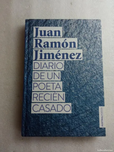 DIARIO DE UN POETA RECIÉN CASADO - JUAN RAMÓN JIMÉNEZ