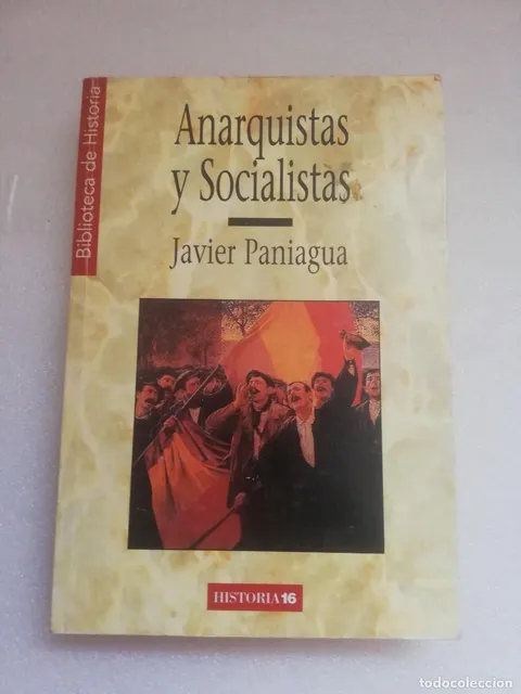 ANARQUISTAS Y SOCIALISTAS - PANIAGUA, JAVIER