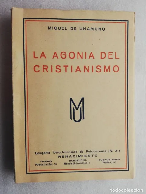 MIGUEL DE UNAMUNO LA AGONÍA DEL CRISTIANISMO RENACIMIENTO