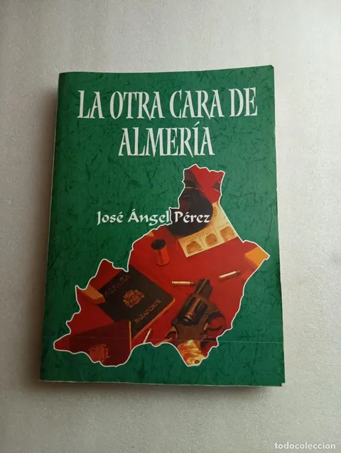 LA OTRA CARA DE ALMERIA. J.A. PÉREZ,