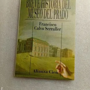 BREVE HISTORIA DEL MUSEO DEL PRADO - Francisco Calvo Serraller