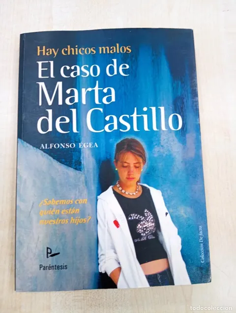HAY CHICOS MALOS. EL CASO DE MARTA DEL CASTILLO. ALFONSO EGEA